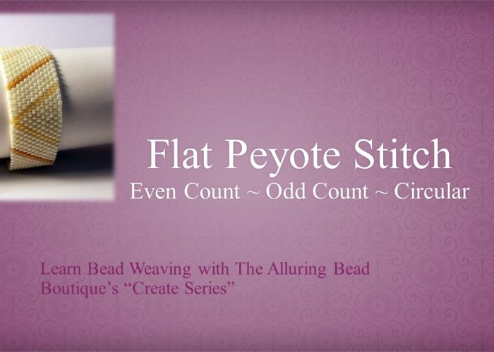Flat Peyote Stitch - Even Count, Odd Count and Circular